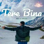 Tere Bina - Hrishii Song Download